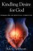 Kindling Desire for God