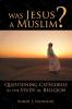 Was Jesus a Muslim?