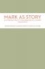 Mark as Story: An Introduction to the Narrative of a Gospel Third Edition