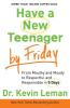 Have a New Teenager by Friday