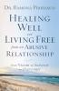 Healing Well and Living Free from an Abusive Rel – From Victim to Survivor to Overcomer