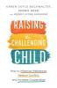 Raising the Challenging Child