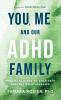 You Me and Our ADHD Family