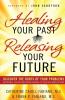 Healing Your Past Releasing Your Future