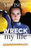 Wreck My Life - Journeying from Broken to Bold