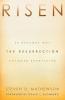 Risen - 50 Reasons Why the Resurrection Changed Everything