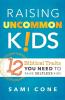 Raising Uncommon Kids