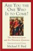 Are You the One Who Is to Come?