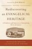 Rediscovering an Evangelical Heritage: A Tradition and Trajectory of Integrating Piety and Justice