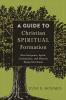 Guide to Christian Spiritual Formation