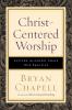 Christ-Centered Worship
