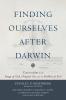 Finding Ourselves after Darwin