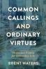 Common Callings and Ordinary Virtues