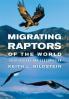 Migrating Raptors of the World: Their Ecology and Conservation