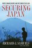 Securing Japan: Tokyo's Grand Strategy and the Future of East Asia (Cornell Studies in Security Affairs)
