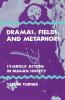 Dramas Fields and Metaphors