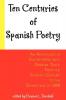 Ten Centuries of Spanish Poetry; An Anthology in English Verse with Original Texts From the XIth Century to the Generation of 1898