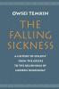 The Falling Sickness 2Rev: A History of Epilepsy from the Greeks to the Beginnings of Modern Neurology (Softshell Books)