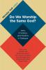 Do We Worship the Same God?