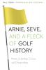 Arnie Seve and a Fleck of Golf History