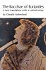 The Bacchae of Euripides: A New Translation with a Critical Essay (Bison Book S)