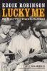 Lucky Me: My Sixty-Five Years in Baseball