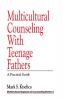 Multicultural Counseling with Teenage Fathers
