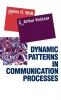 Dynamic Patterns in Communication Processes