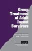 Group Treatment of Adult Incest Survivors