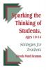 Sparking the Thinking of Students Ages 10-14