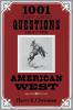 1001 Most Asked Questions American West