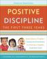 Positive Discipline: The First Three Years Revised and Updated Edition