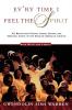 Ev'ry Time I Feel the Spirit: 101 Best-Loved Psalms Gospel Hymns & Spiritual Songs of the African-American Church