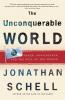 The Unconquerable World: Power Nonviolence and the Will of the People