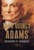 John Quincy Adams: The American Presidents Series: The 6th President 1825-1829