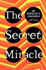The Secret Miracle