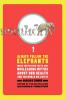 Always Follow the Elephants: More Surprising Facts and Misleading Myths about Our Health and the World We Live In
