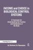 Income and Choice in Biological Control Systems