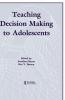 Teaching Decision Making To Adolescents