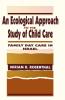 Ecological Approach To the Study of Child Care