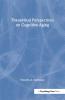 Theoretical Perspectives on Cognitive Aging