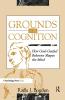 Grounds for Cognition