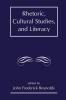 Rhetoric Cultural Studies and Literacy