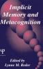Implicit Memory and Metacognition