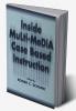 Inside Multi-Media Case Based Instruction