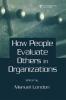 How People Evaluate Others in Organizations