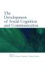 Development of Social Cognition and Communication