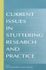 Current Issues in Stuttering Research and Practice