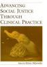 Advancing Social Justice Through Clinical Practice