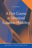 First Course in Structural Equation Modeling